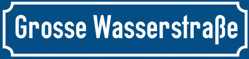 Straßenschild Grosse Wasserstraße